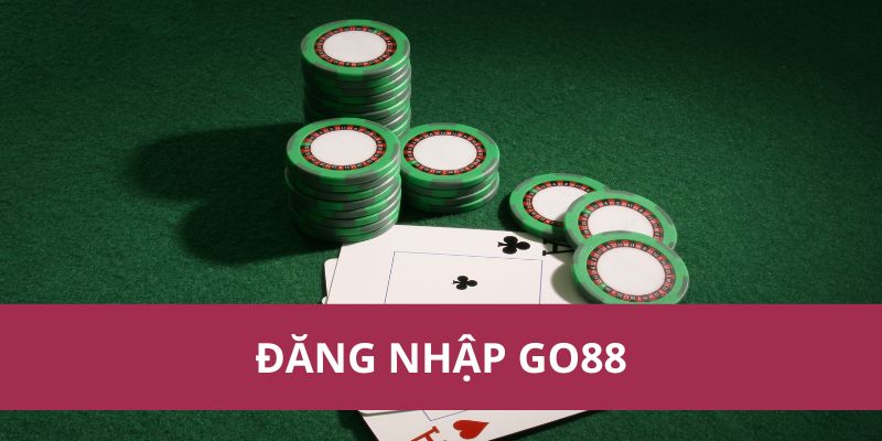 Cách Đăng Nhập Go88 Đơn Giản Trên Mọi Thiết Bị Hiện Nay